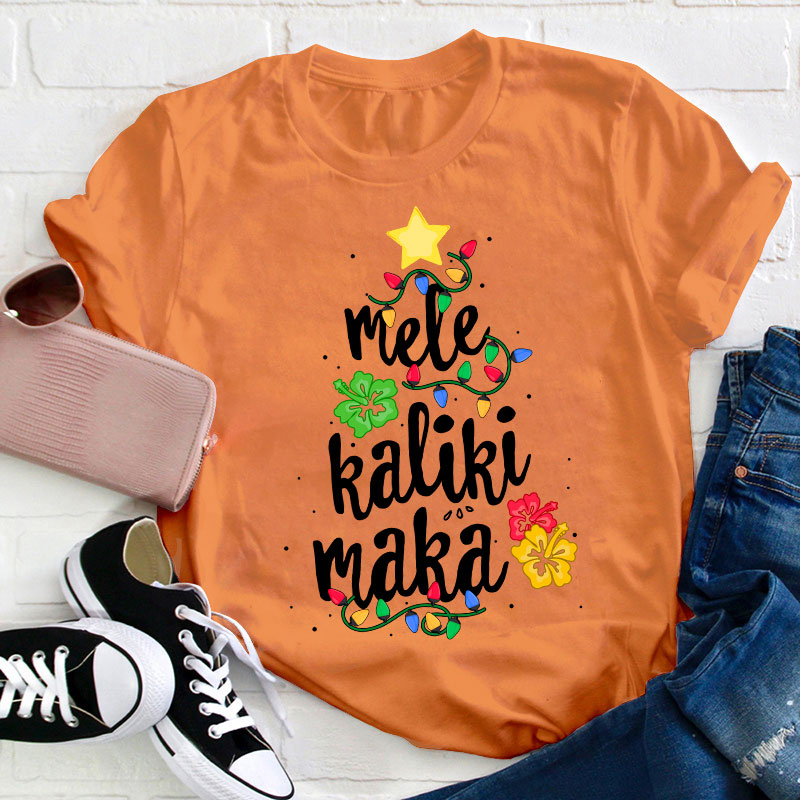 Mele Kaliki Maka Teacher T-Shirt