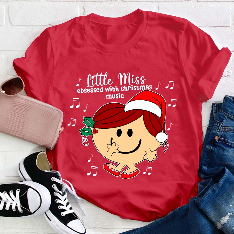 Little Miss Obsessed With Christmas Music Teacher T-Shirt