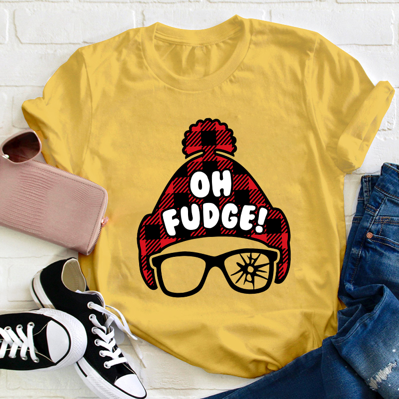 Oh Fudge Teacher T-Shirt