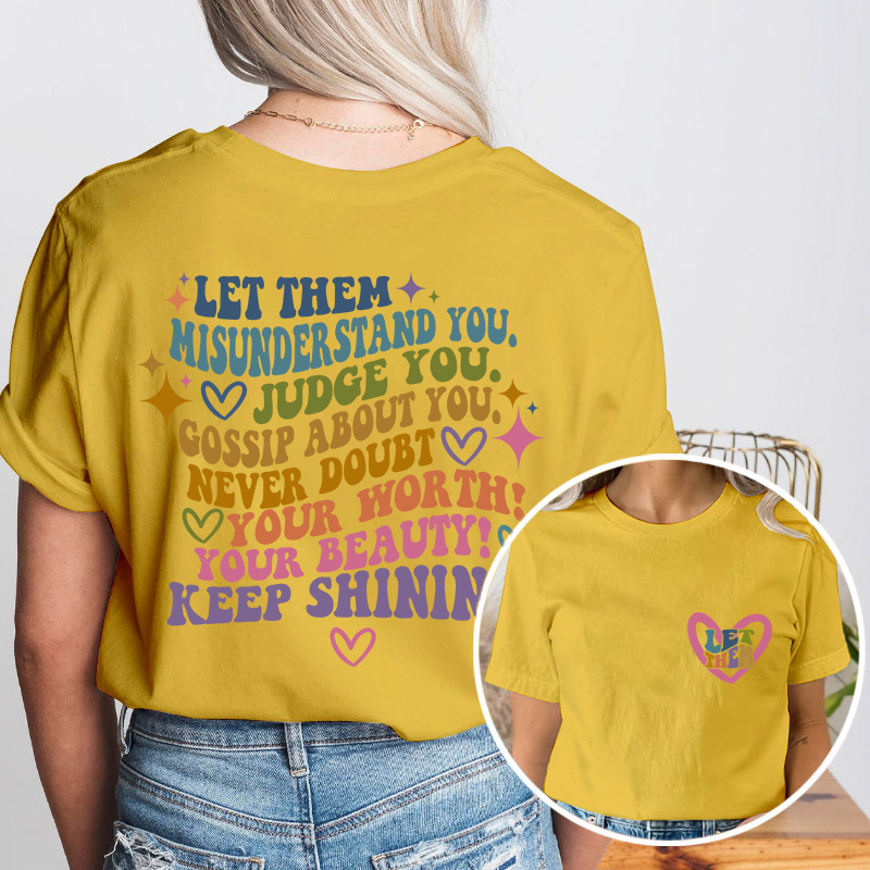Just Let Them Teacher Two Sided T-Shirt