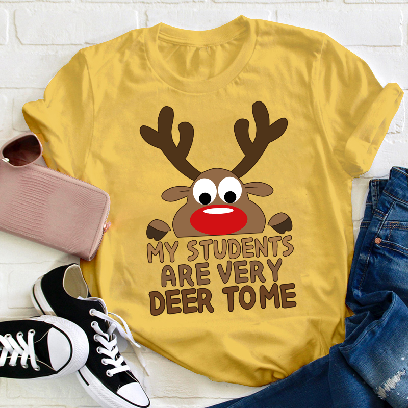 My Students Are Very Deer To Me Teacher T-Shirt