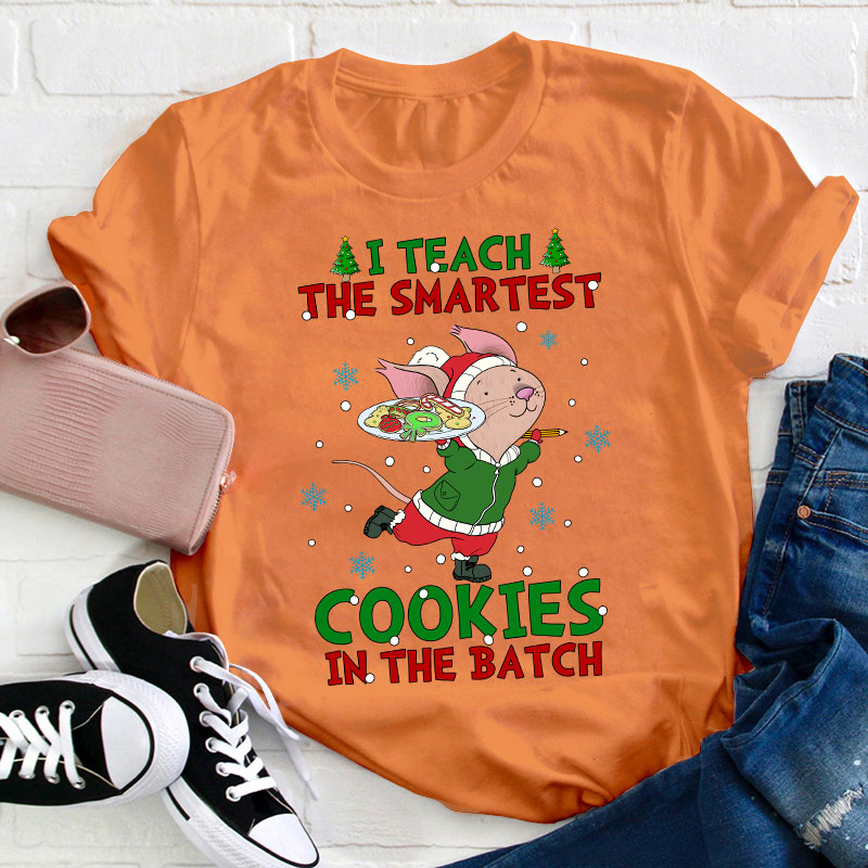 I Teach The Smartest Cookies In The Batch Teacher T-Shirt