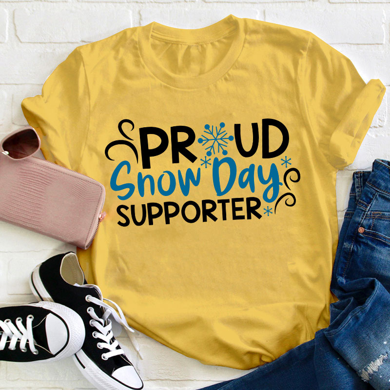 Proud Snow Day Supporter Teacher T-Shirt
