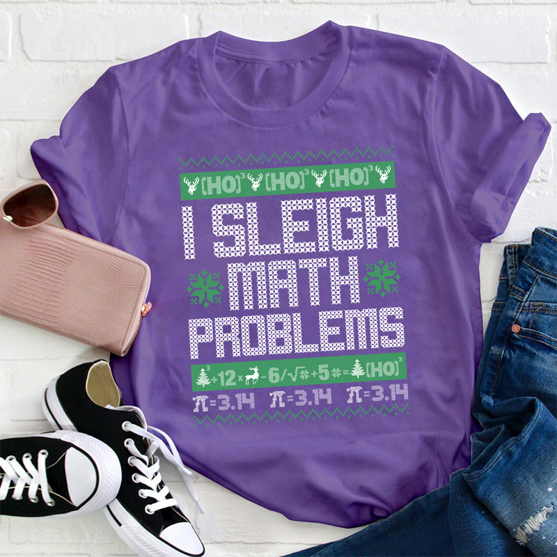 I Sleigh Math Problems Teacher T-Shirt