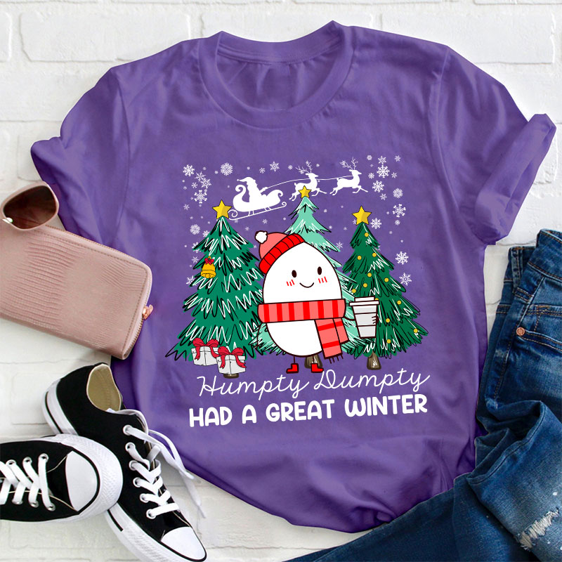 Humpty Dumpty Had A Great Winter Teacher T-Shirt