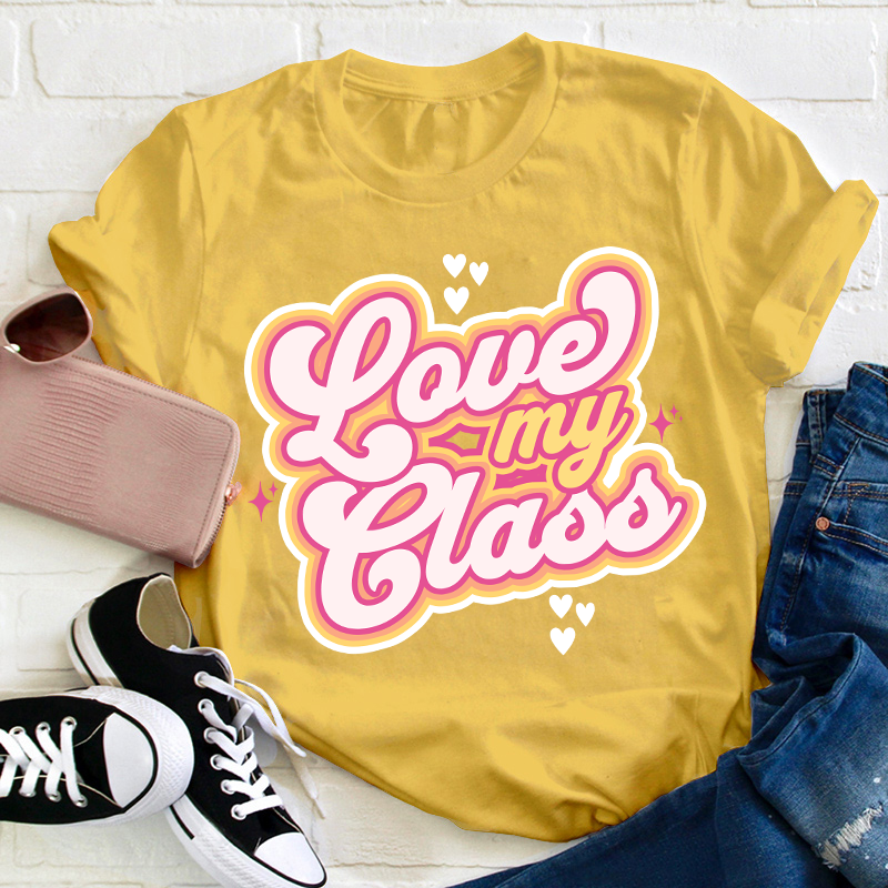 Love My Class Teacher T-Shirt