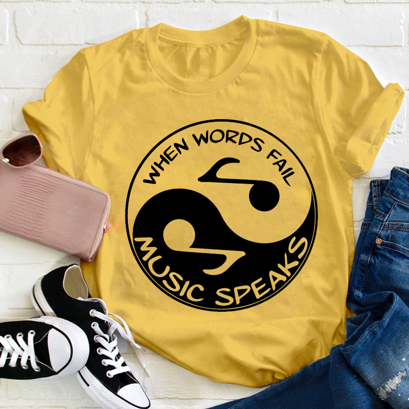 When Words Fall Music Speaks Teacher T-Shirt
