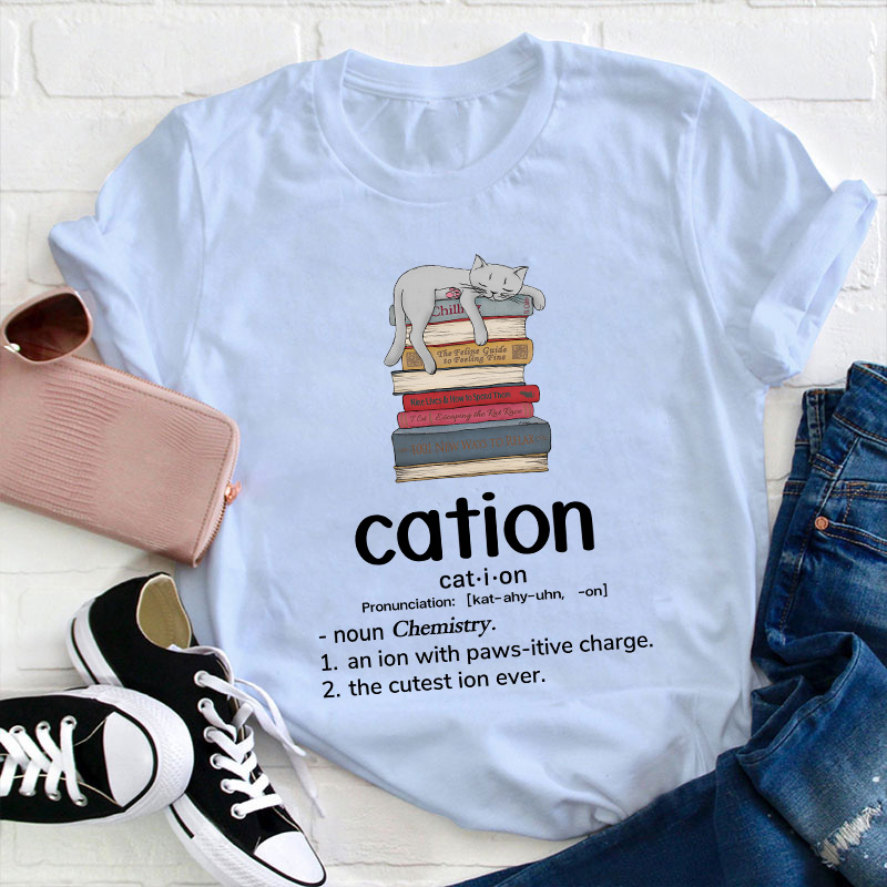 Chemistry Cation Teacher T-Shirt