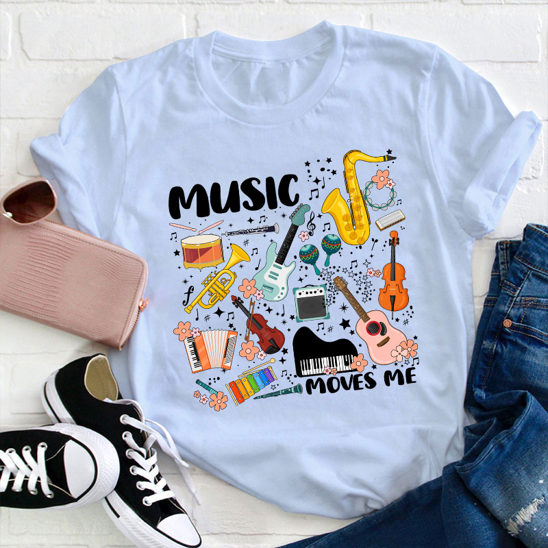 Music Moves Me Teacher T-Shirt