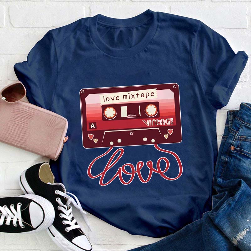 Love Mixtape Teacher T-Shirt