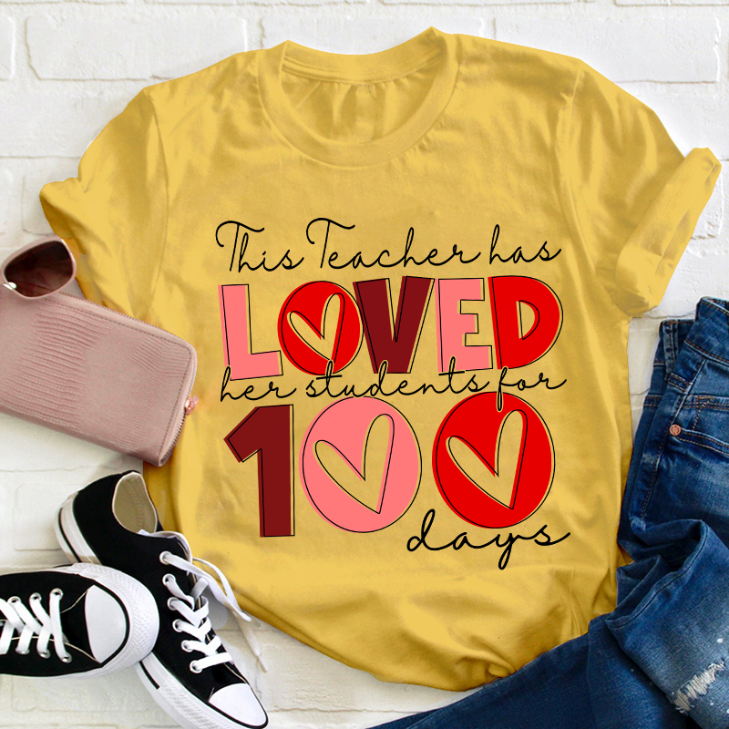 This Teacher Has Loved Her Students For 100 Days Teacher T-Shirt