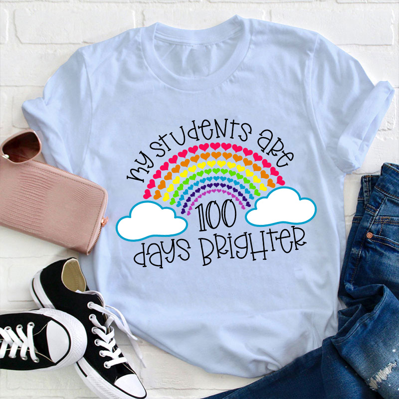 My Students Are 100 Days Brighter Teacher T-Shirt