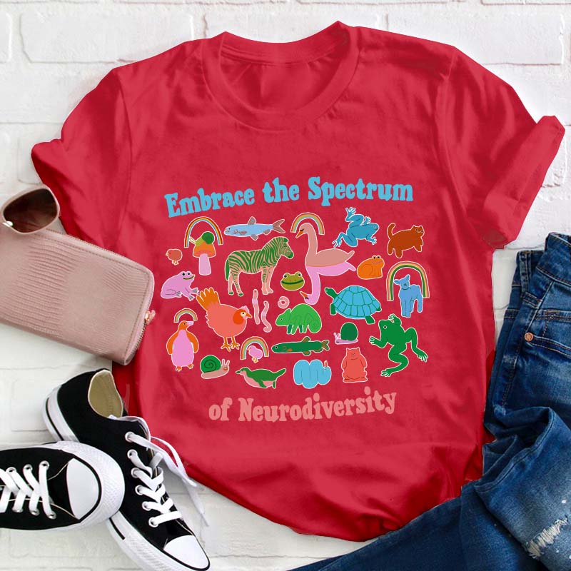 Embrace The Spectrum Of Neurodiversity Teacher T-Shirt