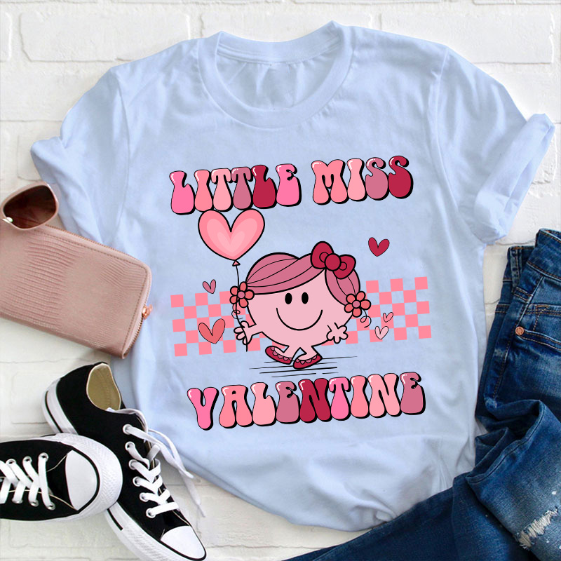 Little Miss Valentine Teacher T-Shirt