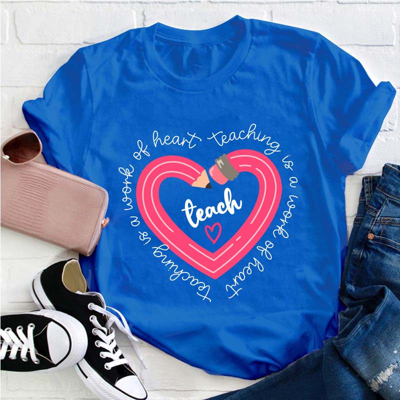 Pink Pencil Teaching Is A Work Of Heart Teacher T-Shirt