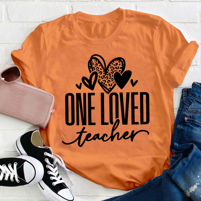 One Loved Teacher T-Shirt