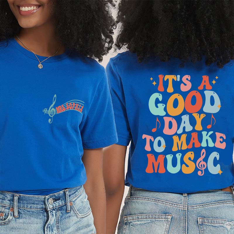 Personalized It's A Good Day To Make Music Two Sided Teacher T-Shirt