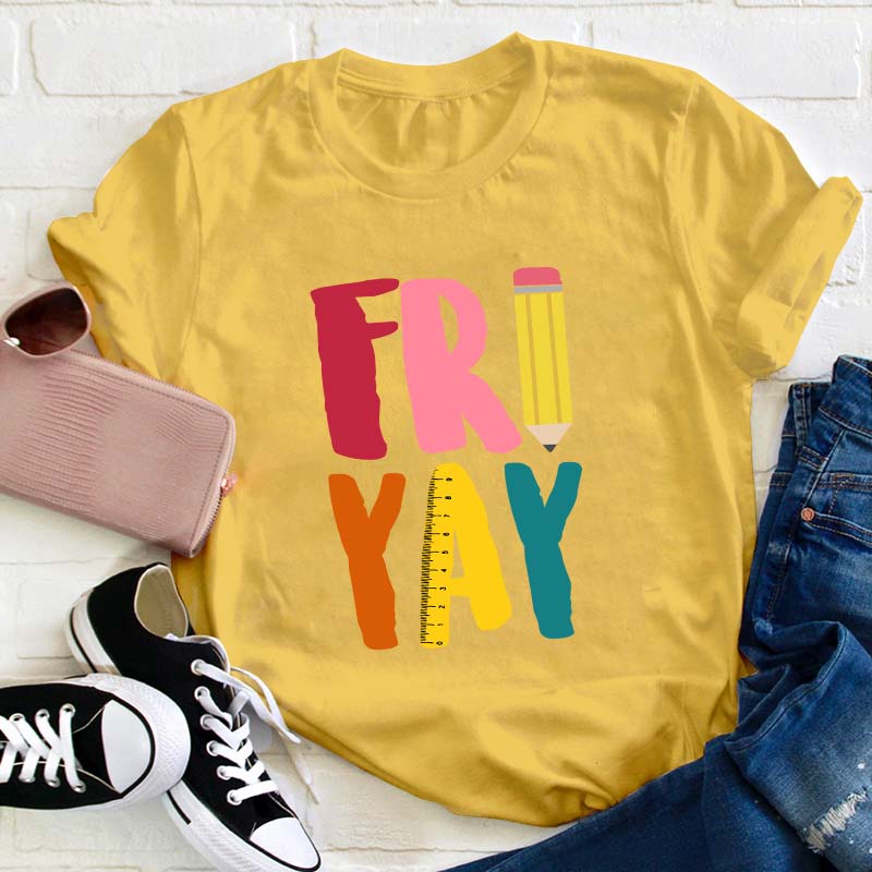 Fri Yay Teacher T-Shirt