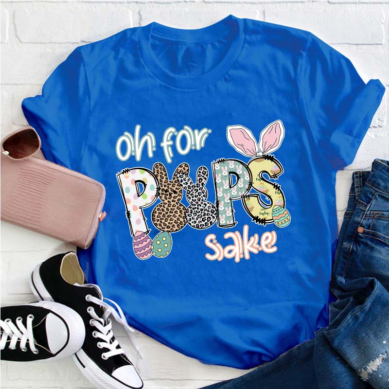Oh For Peeps Sake Teacher T-Shirt