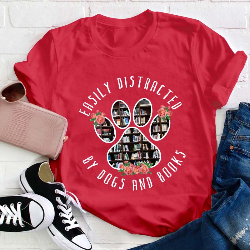 Easily Distracted By Dogs And Books Teacher T-Shirt