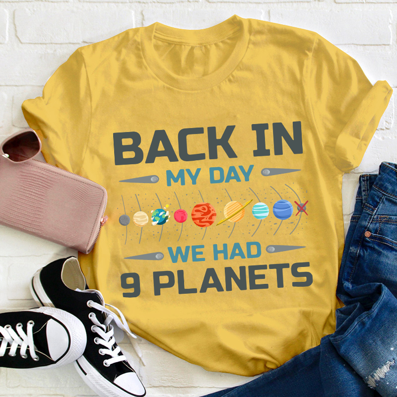Back In My Day We Had Nine Planets Teacher T-Shirt