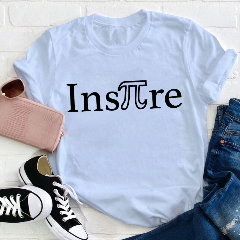Inspire Pi Day Teacher T-Shirt