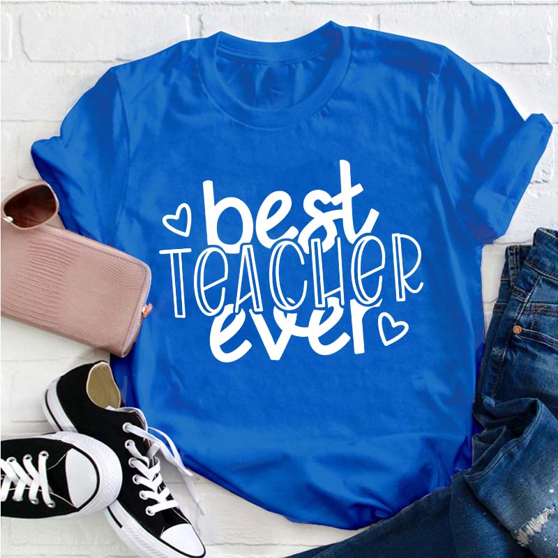 Best Teacher Ever Teacher T-Shirt