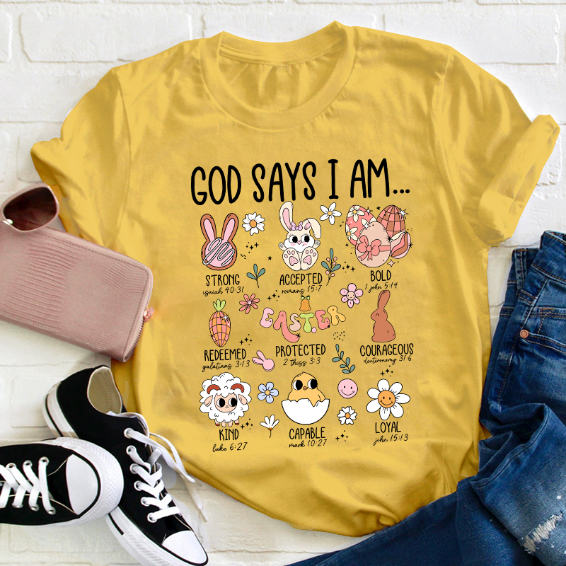 Easter Bunny God Says I Am  Teacher T-Shirt