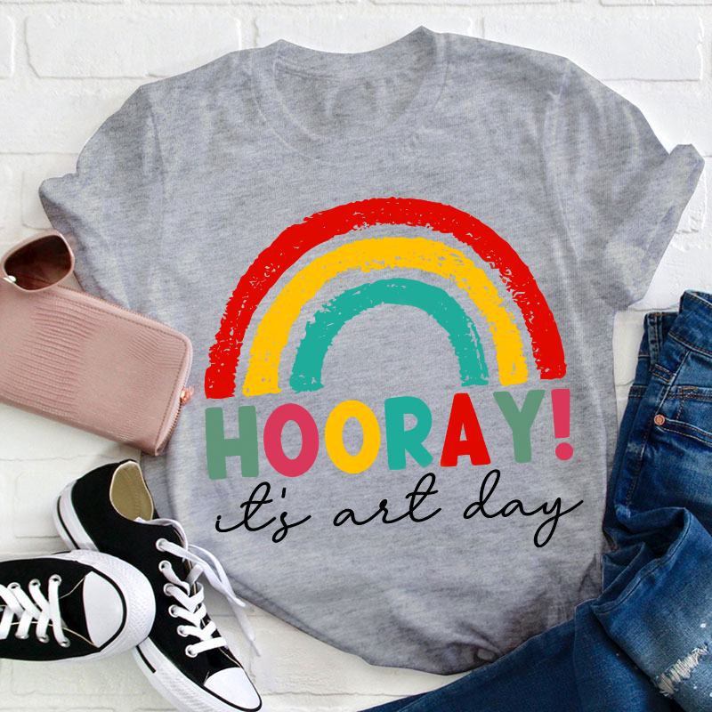 Hooray It's Art Day Teacher T-Shirt
