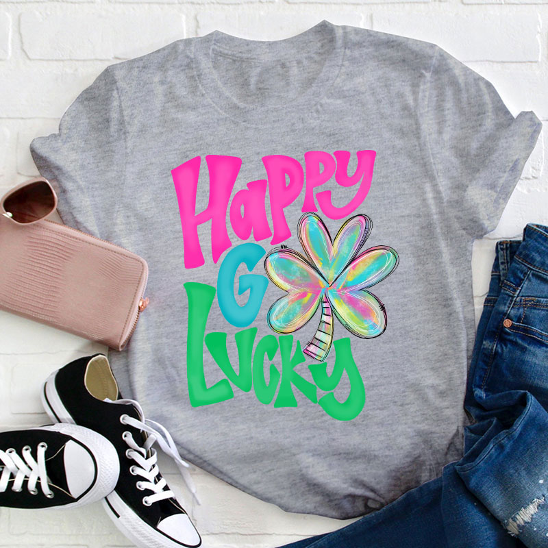 Happy Go Lucky Teacher T-Shirt