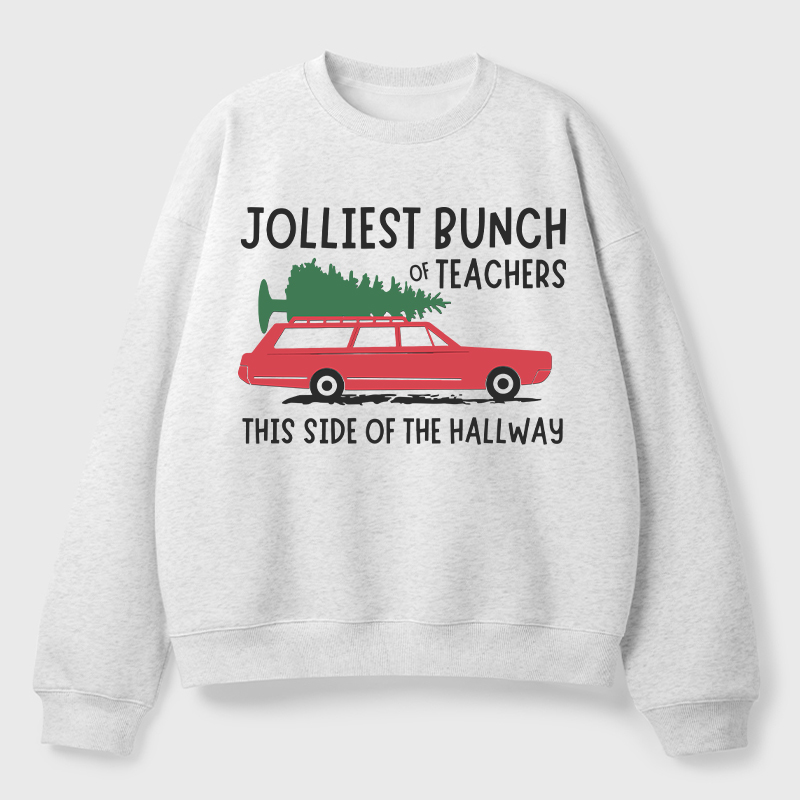 Jolliest Bunch Of Teachers This Side Of The Hallway Teacher Fleece Sweatshirt