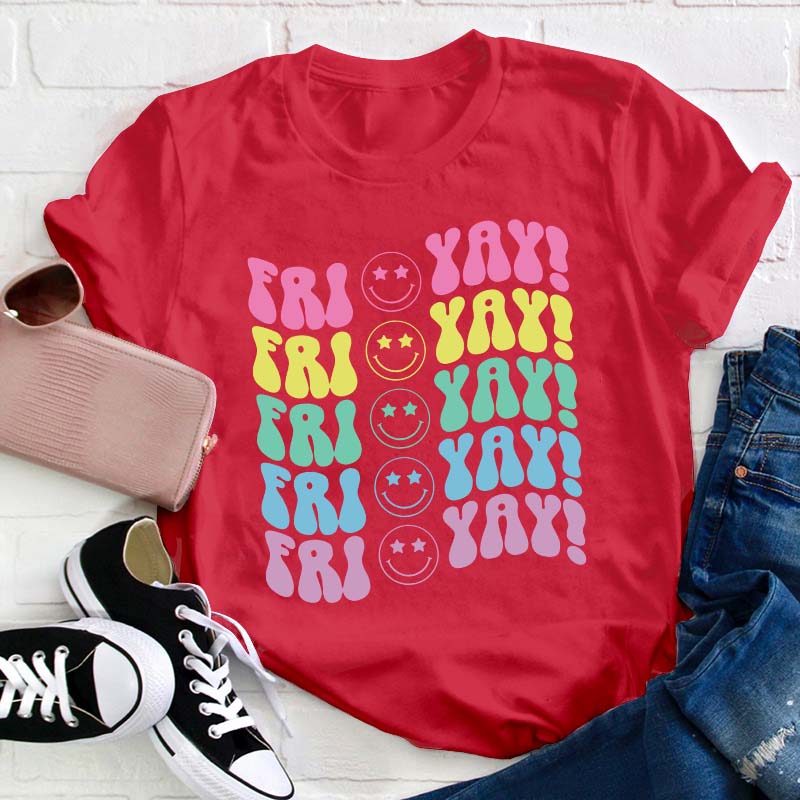 Fri Yay Smile Teacher T-Shirt