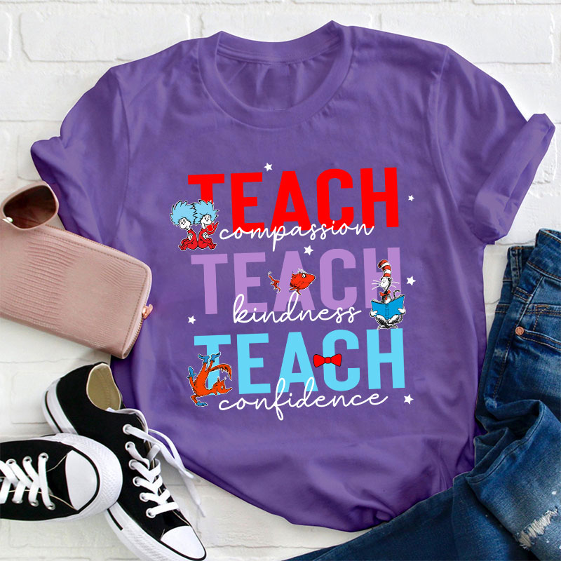 Teach Compassion Teach Kindness Teach Confidence Teacher T-Shirt