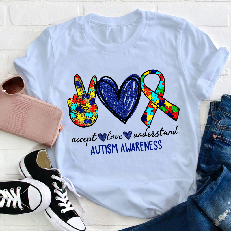 Teach Accept Understand Love Autism Awareness Teacher T-Shirt