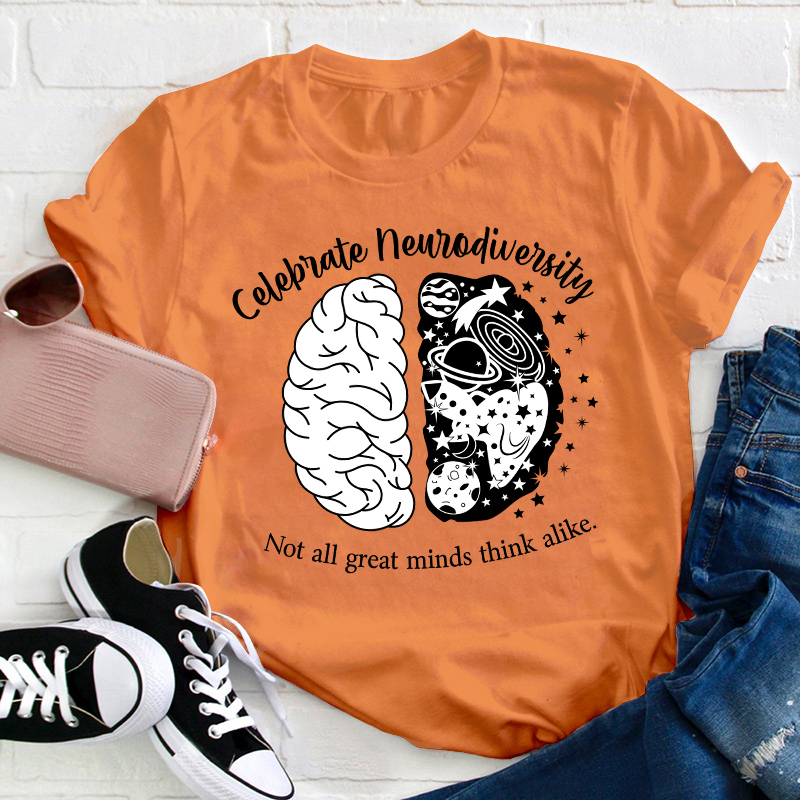 Not All Great Minds Think Alike Celebrate Neurodiversity Teacher T-Shirt