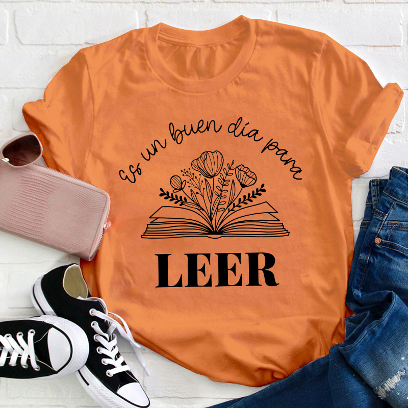 Es Un Buen Dia Para Leer Teacher T-Shirt