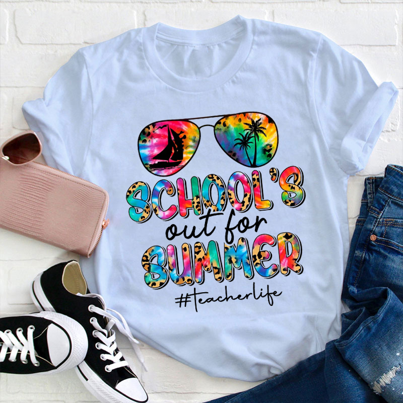 Schools Out For Summer Teacher Life T-shirt