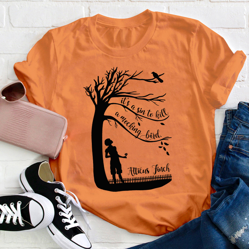 It's A Sin To Kill A Mockingbird Atticus Finch Teacher T-Shirt
