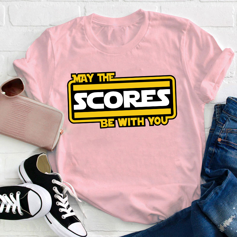 May The Scores Be With You Teacher T-Shirt