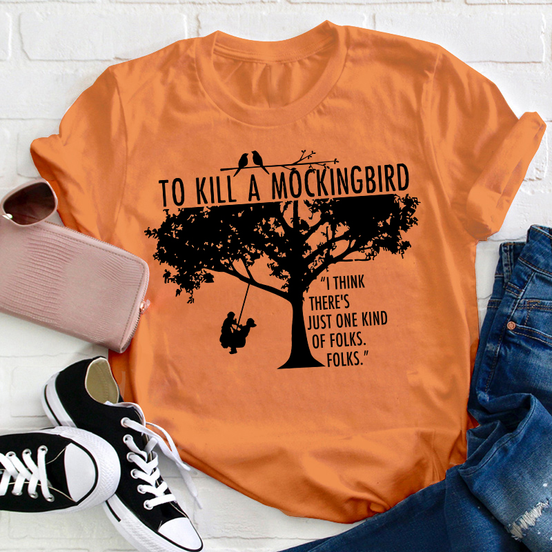 I Think There's Just One Kind Of Folks Folks Teacher T-Shirt