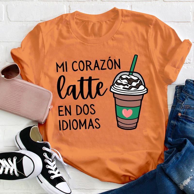 Mi Corazón Latte En Dos Idiomas Teacher T-Shirt