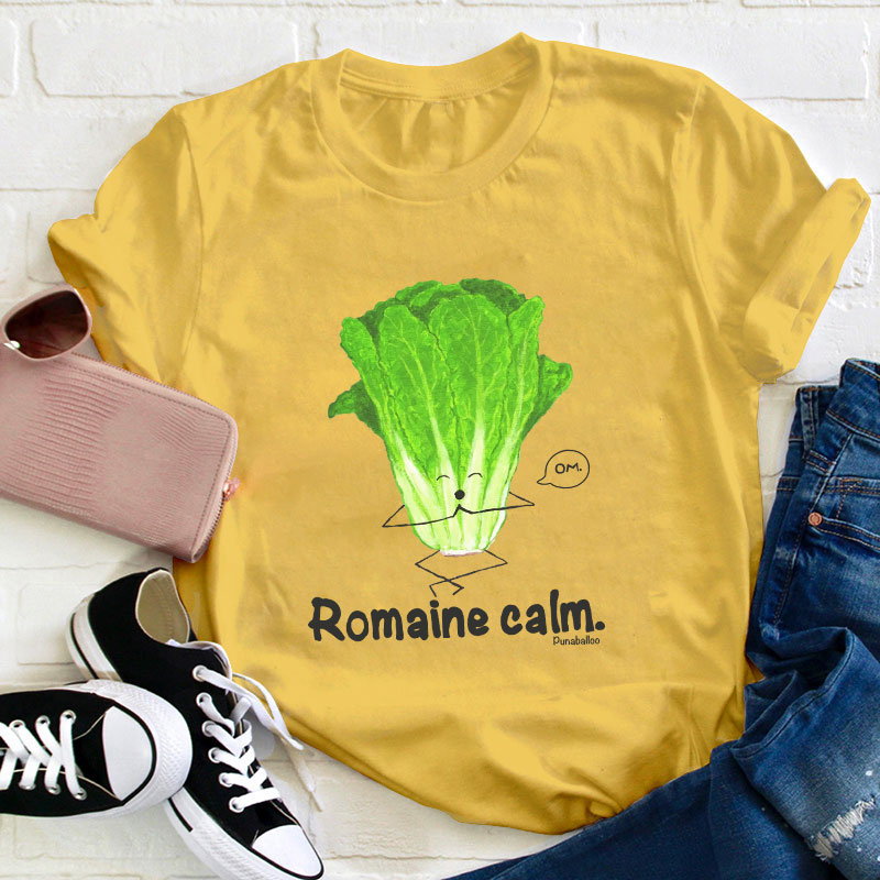 Romaine Calm Teacher T-Shirt
