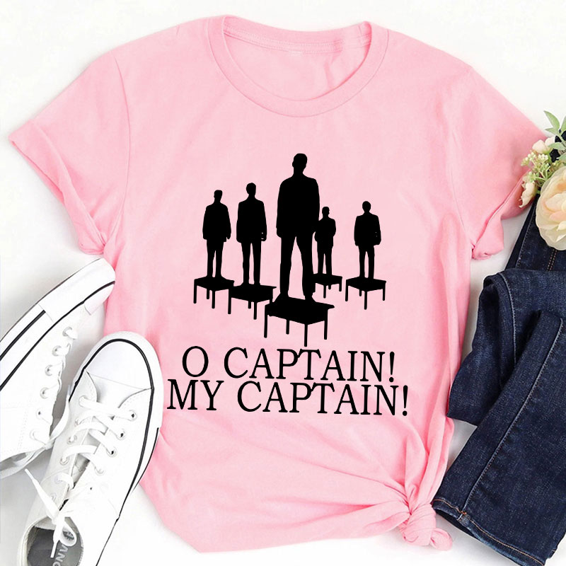 O Captain My Captain Teacher T-Shirt