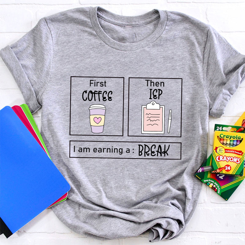I Am Earning A Break T-Shirt