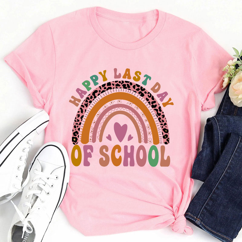 Happy Last Day Of School Rainbow Teacher T-Shirt