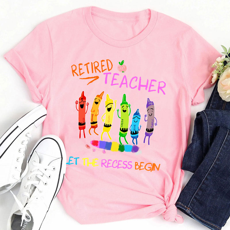 Hooray Retired Teacher Let The Recess Begin Teacher T-Shirt