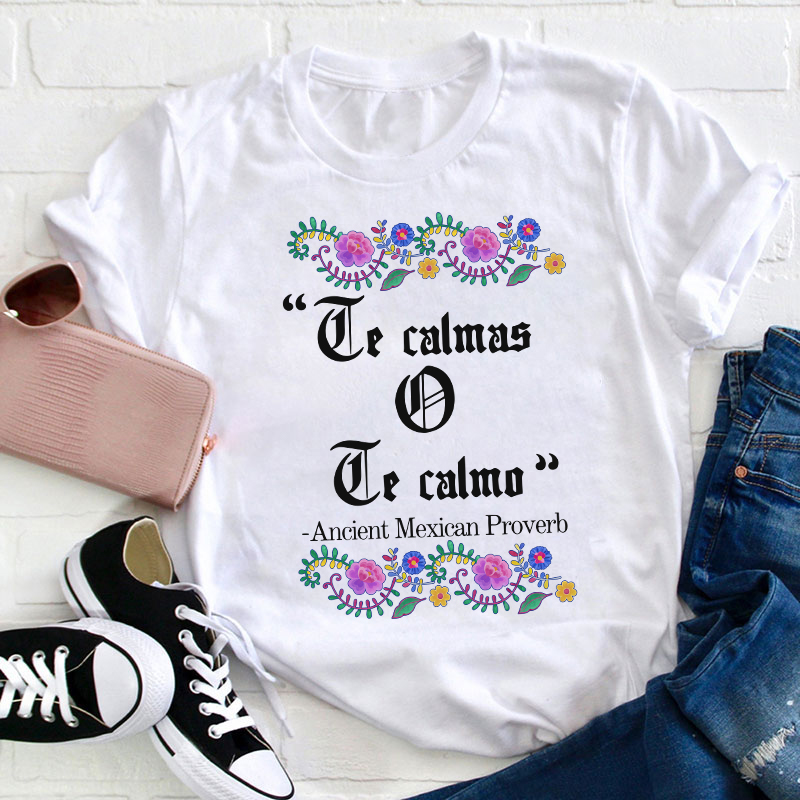 Te Calmas O Te Calmo Spanish Teacher T-Shirt