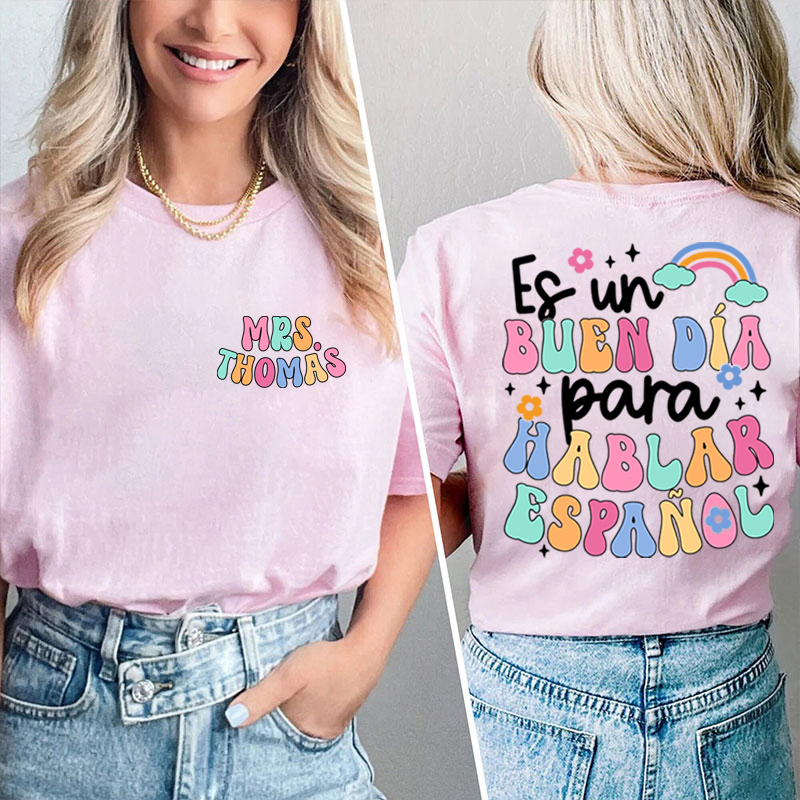 Personalized Es Un Buen Día Para Hablar Español Spanish Teacher Two Sided T-Shirt