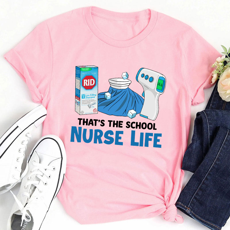 That's The School Nurse Life T-shirt