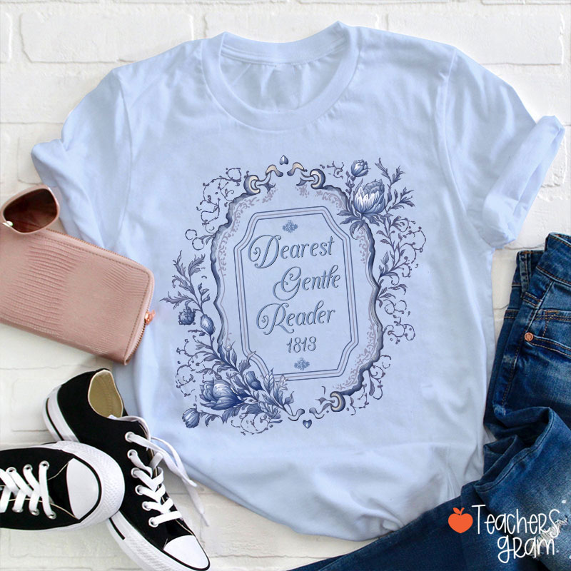 Dearest Gentle Reader Teacher T-Shirt